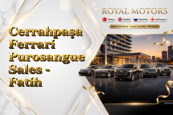 Cerrahpaşa Ferrari Purosangue Sales - Fatih