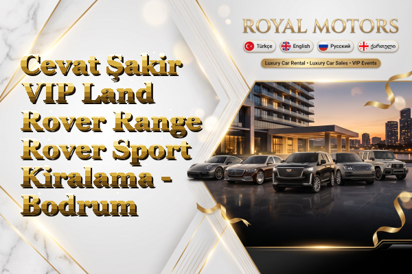 Cevat Şakir VIP Land Rover Range Rover Sport Kiralama - Bodrum
