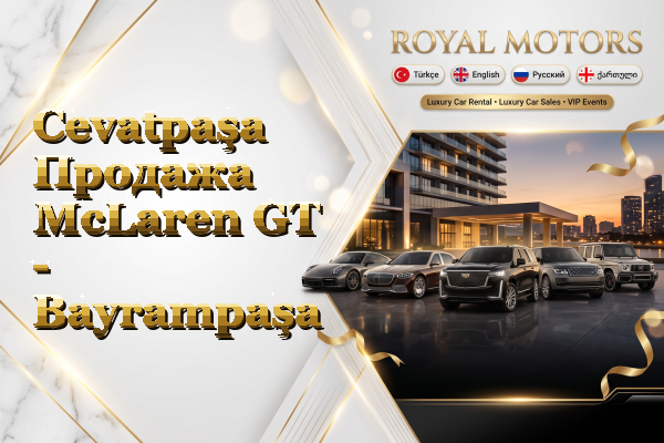 Cevatpaşa Продажа McLaren GT - Bayrampaşa