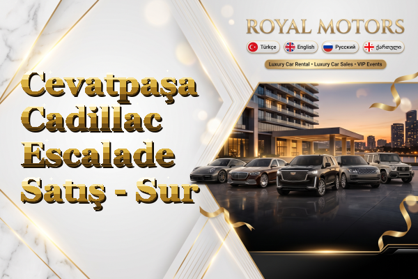 Cevatpaşa Cadillac Escalade Satış - Sur
