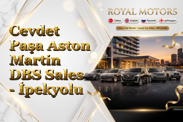 Cevdet Paşa Aston Martin DBS Sales - İpekyolu