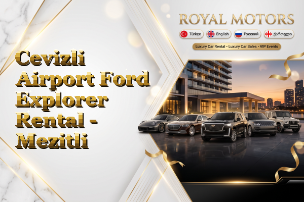 Cevizli Airport Ford Explorer Rental - Mezitli
