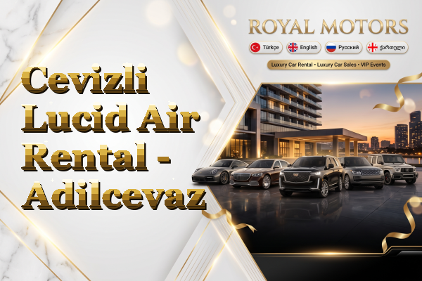 Cevizli Lucid Air Rental - Adilcevaz