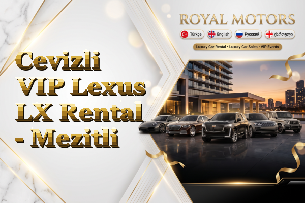 Cevizli VIP Lexus LX Rental - Mezitli