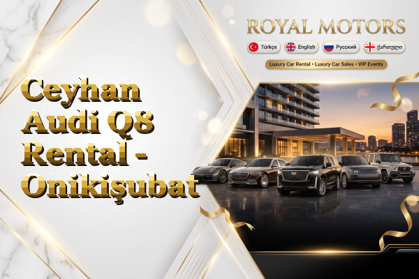 Ceyhan Audi Q8 Rental - Onikişubat