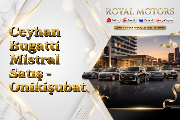 Ceyhan Bugatti Mistral Satış - Onikişubat