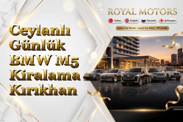 Ceylanlı Günlük BMW M5 Kiralama - Kırıkhan