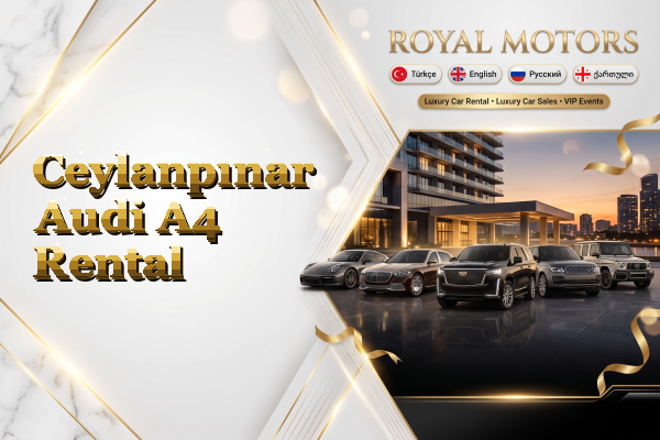 Ceylanpınar Audi A4 Rental