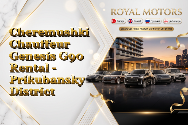 Cheremushki Chauffeur Genesis G90 Rental - Prikubansky District