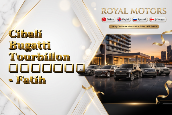 Cibali Bugatti Tourbillon გაყიდვა - Fatih