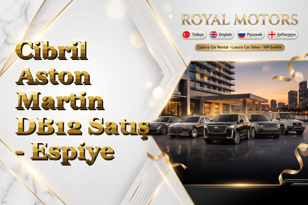 Cibril Aston Martin DB12 Satış - Espiye