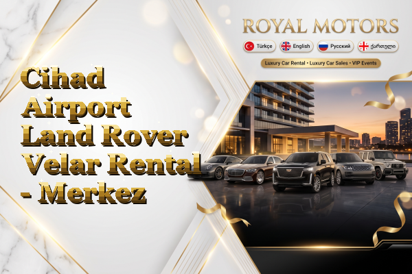 Cihad Airport Land Rover Velar Rental - Merkez