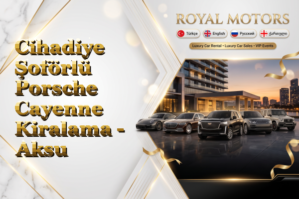 Cihadiye Şoförlü Porsche Cayenne Kiralama - Aksu