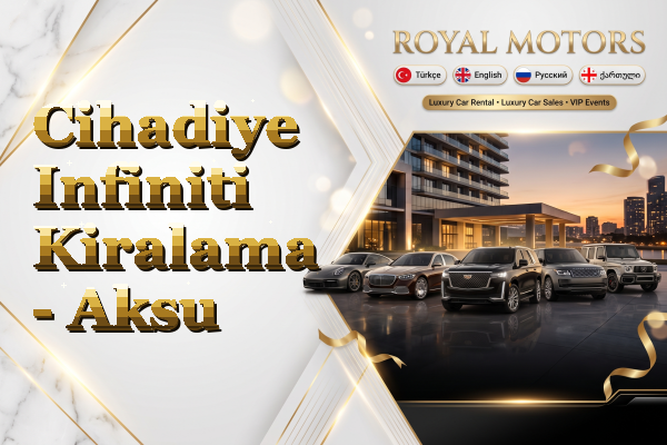 Cihadiye Infiniti Kiralama - Aksu