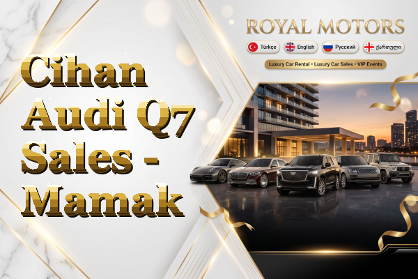 Cihan Audi Q7 Sales - Mamak