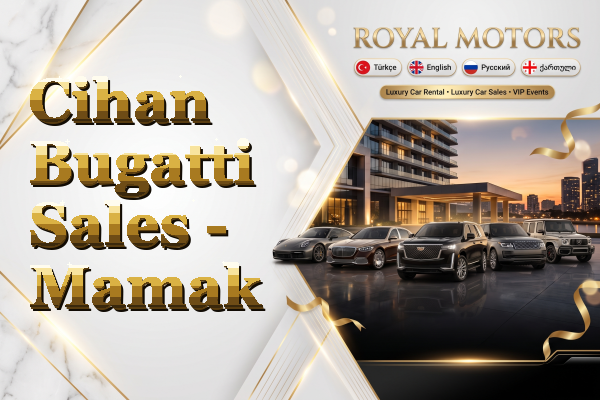 Cihan Bugatti Sales - Mamak