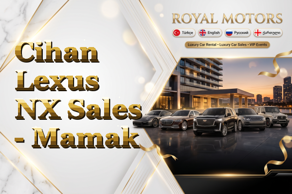 Cihan Lexus NX Sales - Mamak
