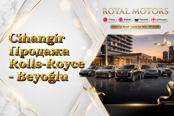 Cihangir Продажа Rolls-Royce - Beyoğlu