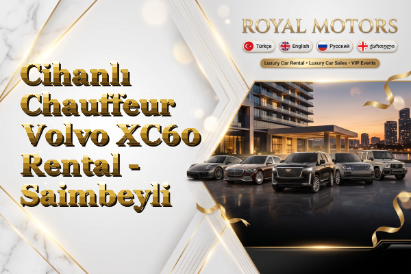 Cihanlı Chauffeur Volvo XC60 Rental - Saimbeyli