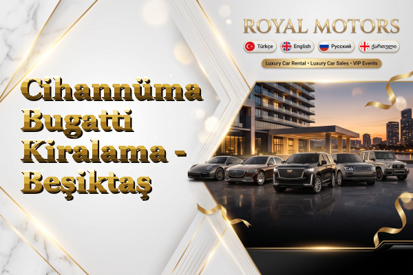 Cihannüma Bugatti Kiralama - Beşiktaş