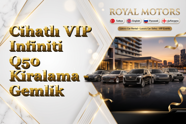 Cihatlı VIP Infiniti Q50 Kiralama - Gemlik