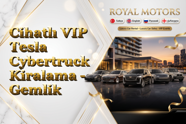 Cihatlı VIP Tesla Cybertruck Kiralama - Gemlik