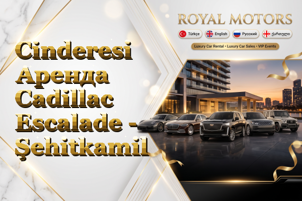 Cinderesi Аренда Cadillac Escalade - Şehitkamil