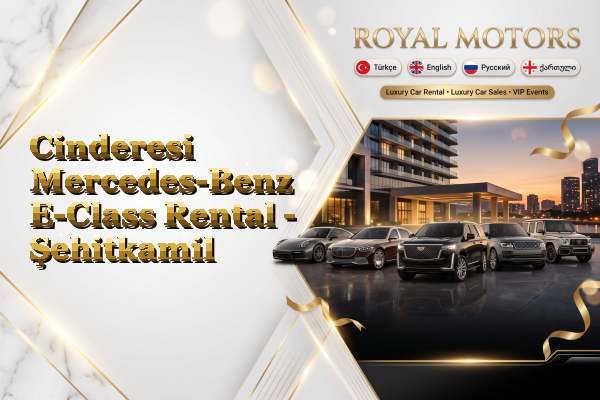 Cinderesi Mercedes-Benz E-Class Rental - Şehitkamil