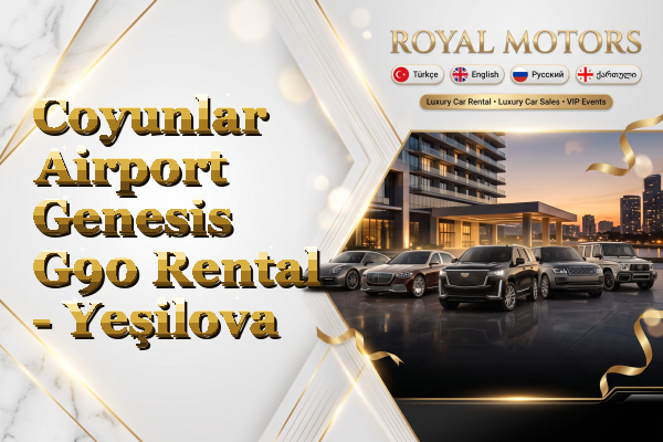 Coyunlar Airport Genesis G90 Rental - Yeşilova