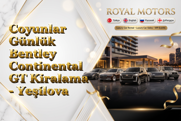 Coyunlar Günlük Bentley Continental GT Kiralama - Yeşilova