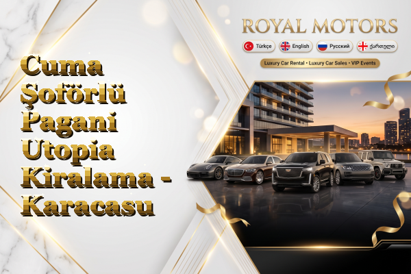 Cuma Şoförlü Pagani Utopia Kiralama - Karacasu
