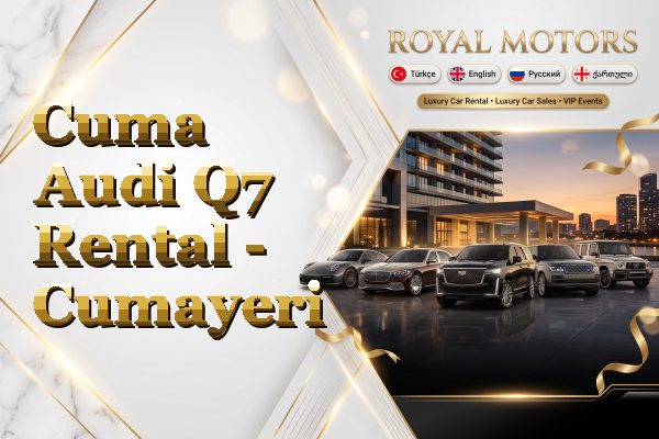 Cuma Audi Q7 Rental - Cumayeri