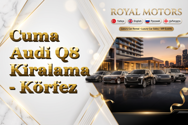 Cuma Audi Q8 Kiralama - Körfez