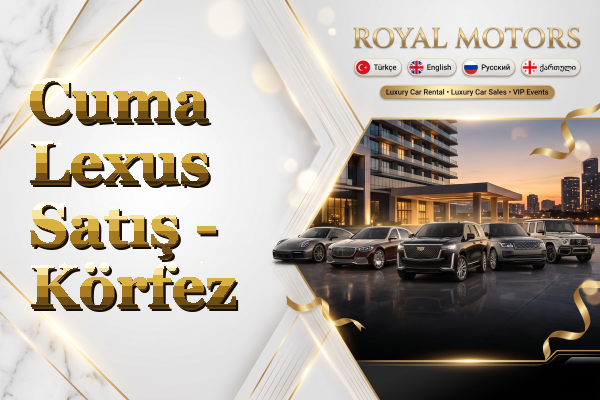 Cuma Lexus Satış - Körfez