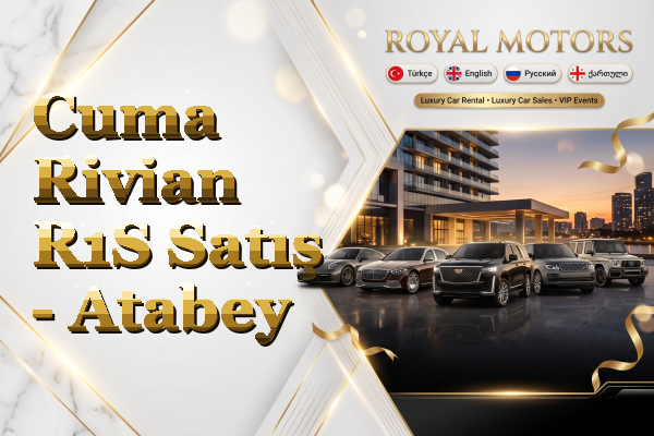 Cuma Rivian R1S Satış - Atabey
