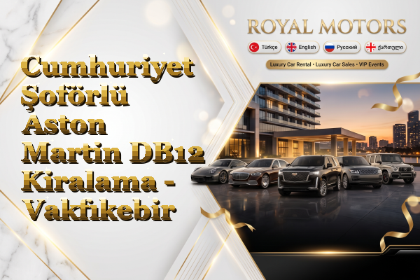 Cumhuriyet Şoförlü Aston Martin DB12 Kiralama - Vakfıkebir
