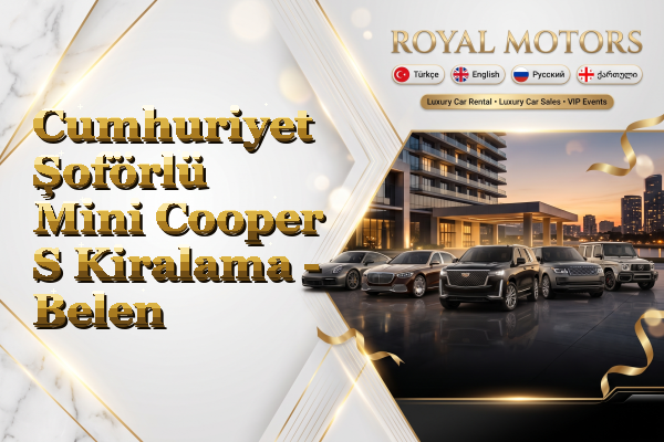 Cumhuriyet Şoförlü Mini Cooper S Kiralama - Belen
