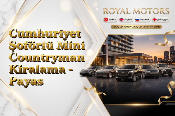 Cumhuriyet Şoförlü Mini Countryman Kiralama - Payas