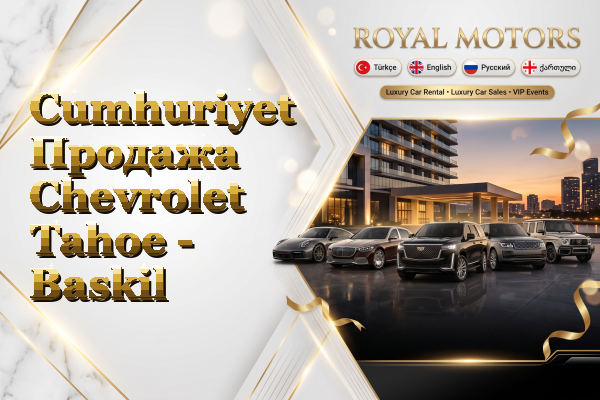 Cumhuriyet Продажа Chevrolet Tahoe - Baskil