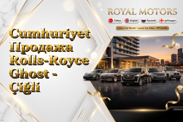 Cumhuriyet Продажа Rolls-Royce Ghost - Çiğli