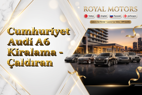 Cumhuriyet Audi A6 Kiralama - Çaldıran