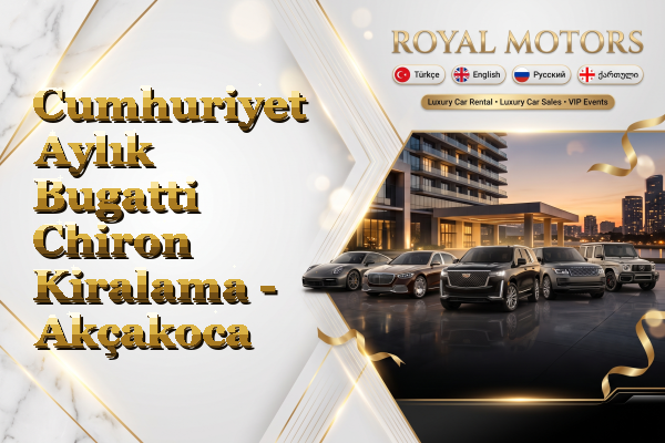 Cumhuriyet Aylık Bugatti Chiron Kiralama - Akçakoca