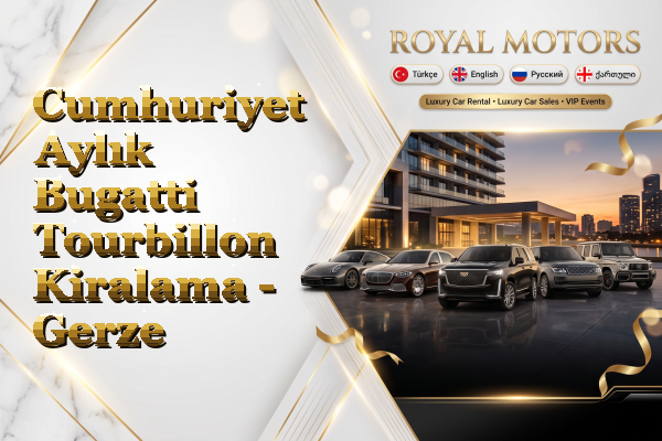 Cumhuriyet Aylık Bugatti Tourbillon Kiralama - Gerze