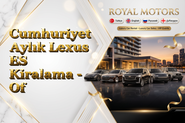 Cumhuriyet Aylık Lexus ES Kiralama - Of