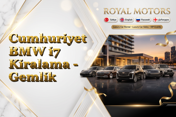 Cumhuriyet BMW i7 Kiralama - Gemlik