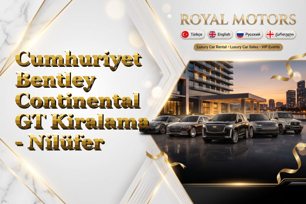 Cumhuriyet Bentley Continental GT Kiralama - Nilüfer