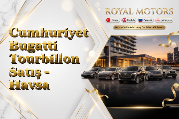 Cumhuriyet Bugatti Tourbillon Satış - Havsa