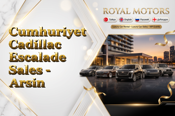 Cumhuriyet Cadillac Escalade Sales - Arsin