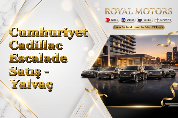 Cumhuriyet Cadillac Escalade Satış - Yalvaç