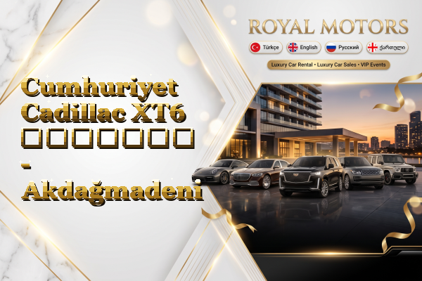 Cumhuriyet Cadillac XT6 გაყიდვა - Akdağmadeni